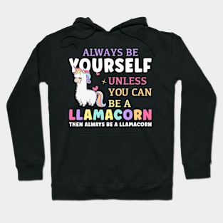 Always Be A Llamacorn Funny Unicorn Hoodie